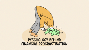 Am I the Only One Bad with Money? The Psychology Behind Financial Procrastination