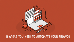 5 Areas You Need to Automate Your Finance