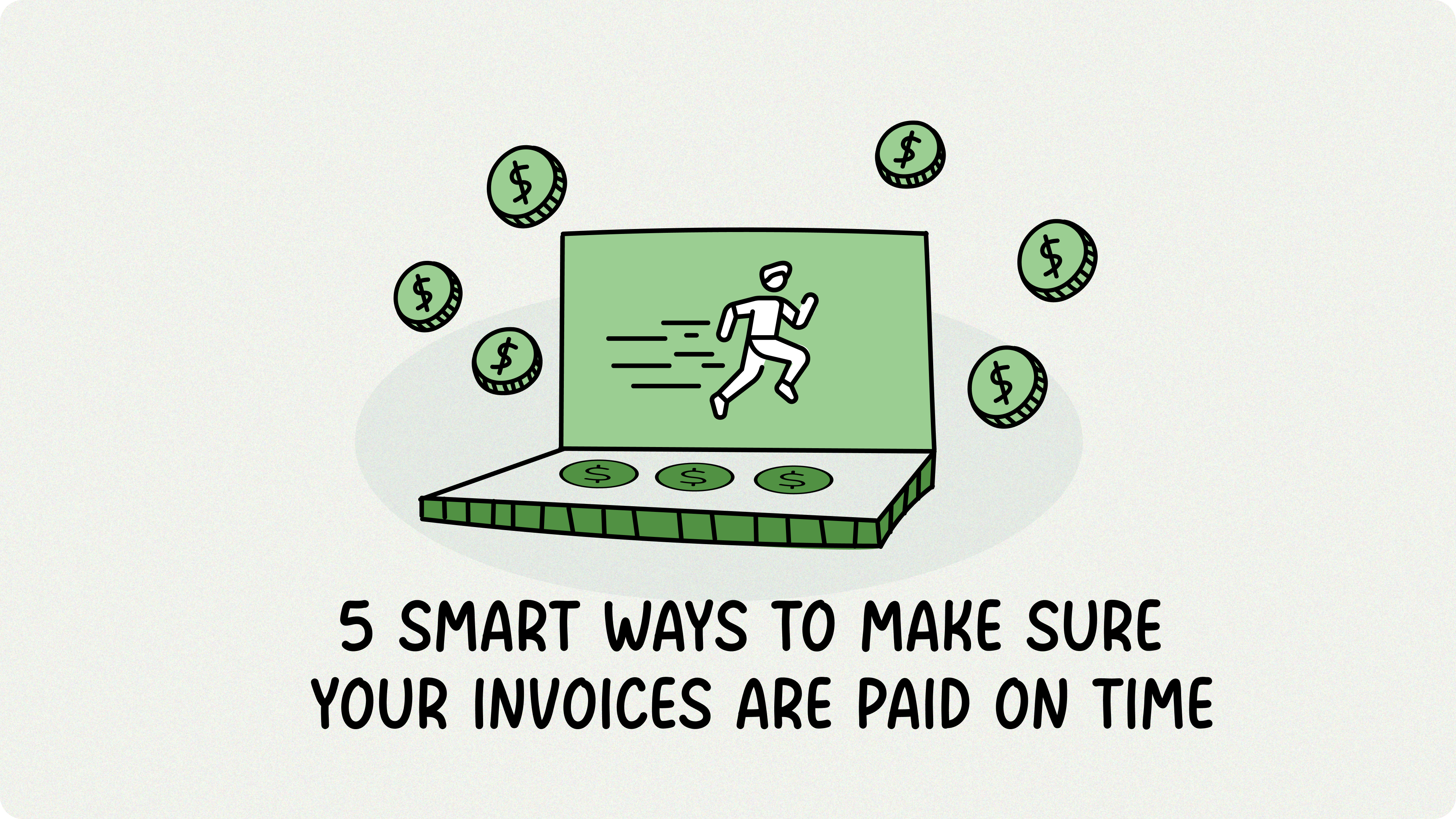 5 Smart Ways to Make Sure your Invoices are Paid On Time